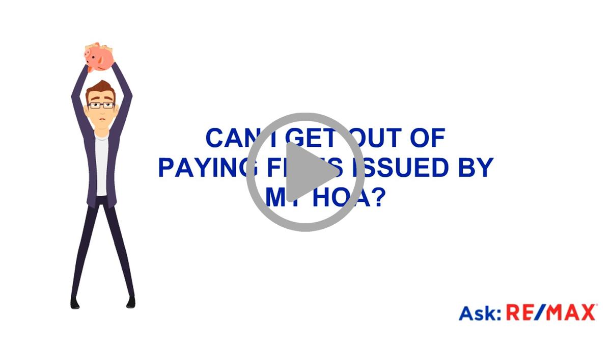 CAN I GET OUT OF PAYING FINES ISSUED BY MY HOA?