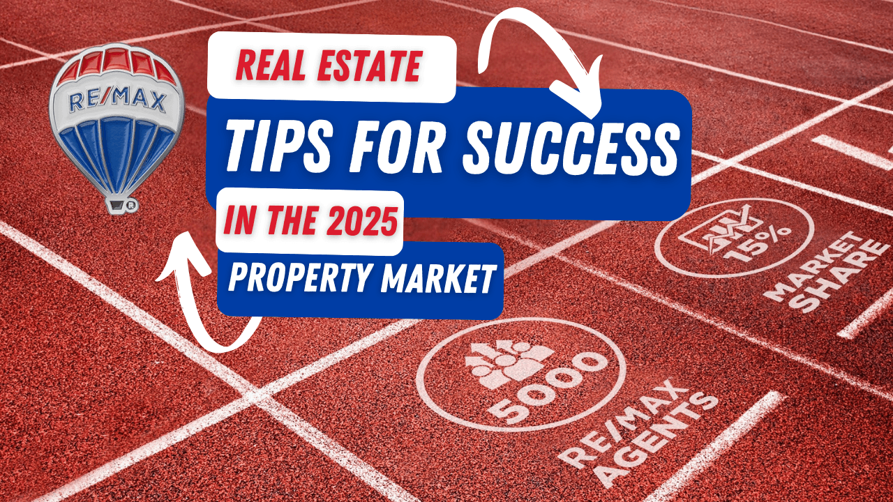 Real Estate Tips For Success in the 2025 Property Market