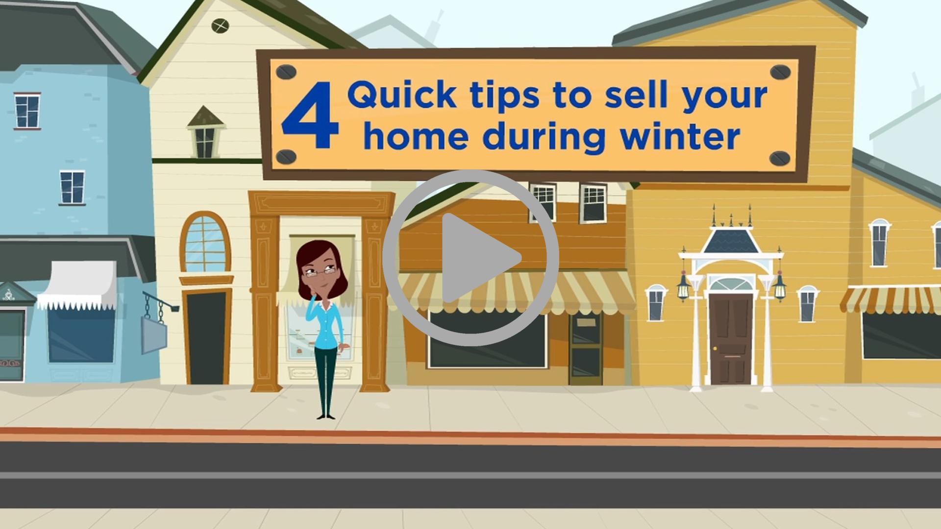 4 QUICK TIPS TO SELL YOUR HOME DURING WINTER
